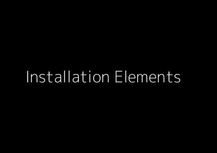 Installation Elements
